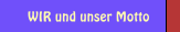 WIR und unser Motto